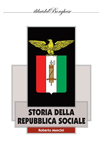 Storia della Repubblica Sociale (I libri del Borghese)