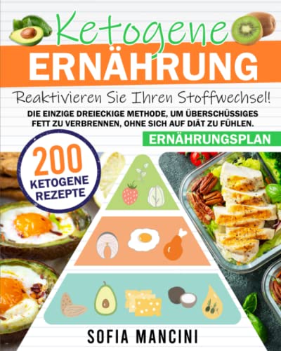 Ketogene Ernährung: Reaktivieren Sie Ihren Stoffwechsel! Die einzige dreieckige Methode, um überschüssiges Fett zu verbrennen, ohne sich auf Diät zu fühlen. 200 ketogene Rezepte + Ernährungsplan Ketogene Ernährung: Reaktivieren Sie Ihren Stoffwechsel! Die einzige dreieckige Methode, um überschüssiges Fett zu verbrennen, ohne sich auf Diät zu fühlen. 200 ketogene Rezepte + Ernährungsplan