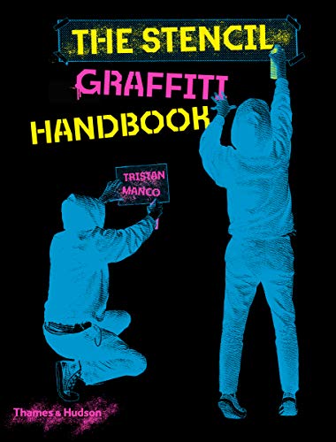 The Stencil Graffiti Handbook: Tristan Manco