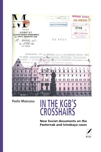 In the KGB's Crosshairs: New Soviet documents on the Pasternak and Ivinskaya cases (Masterskaja 20, Band 8) von WriteUp Books