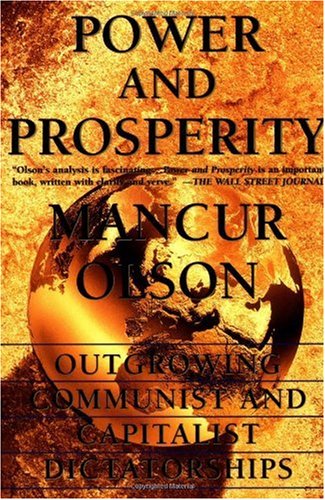 [(Power and Prosperity: Outgrowing Communist and Capitalist Dictatorships)] [by: Mancur Olson] von BASIC BOOKS,