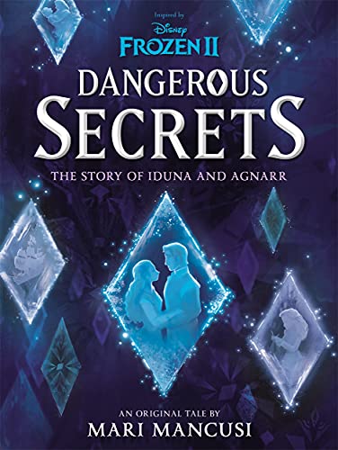 Disney Frozen: Dangerous Secrets: The Story of Iduna and Agnarr (Young Adult Fiction) von Igloo Books Ltd