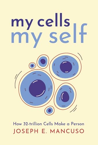 My Cells My Self: How 32-Trillion Cells Make a Person My Cells My Self: How 32-Trillion Cells Make a Person von Bookbaby