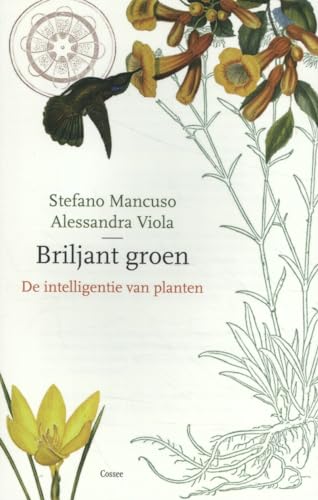 Briljant groen: De intelligentie van planten von Cossee
