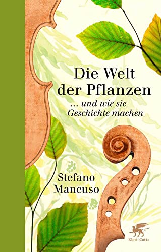 Die Welt der Pflanzen: ... und wie sie Geschichte machen von Klett-Cotta