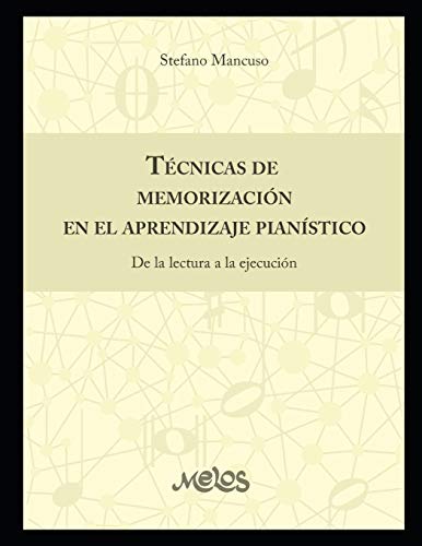 Técnicas de memorización en el aprendizaje pianístico: De la lectura a la ejecución (PIANO, TECNICA, METODOS, PARTITURAS DESDE INICIAL A PROFESIONAL, Band 6) von Independently Published