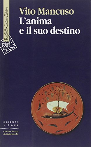 L'anima e il suo destino (Scienza e idee)