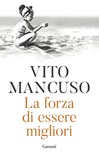 La forza di essere migliori (Elefanti bestseller) von ELEFANTI BESTSELLER
