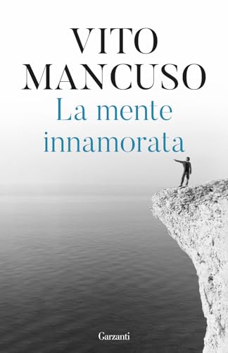 La mente innamorata (Elefanti bestseller) von Garzanti