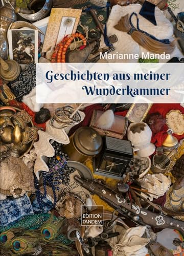 Geschichten aus meiner Wunderkammer: Erzählungen