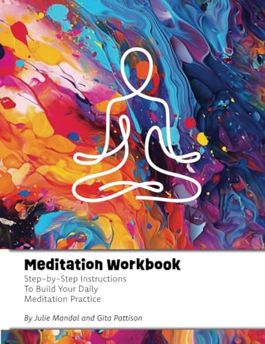 Meditation Workbook: Step-by-Step Instructions To Build Your Daily Meditation Practice von Creative Connex
