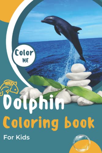 Dolphin Coloring Book For Kids Ages 4-8: Packed With Full Of Fantastic & Creative Coloring Pages.