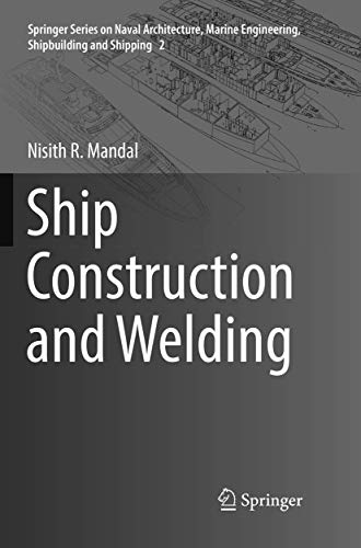 Ship Construction and Welding (Springer Series on Naval Architecture, Marine Engineering, Shipbuilding and Shipping, Band 2)