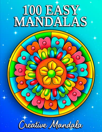 100 Easy Mandalas: A Coloring Book for Adults and Beginners with Fun, Easy, and Relaxing Mandalas in various styles! 100 Easy Mandalas: A Coloring Book for Adults and Beginners with Fun, Easy, and Relaxing Mandalas in various styles!