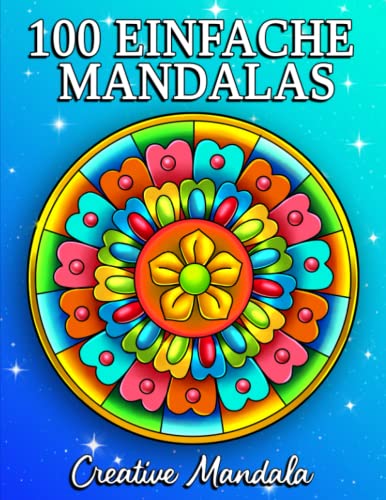 100 Einfache Mandalas: Ein Malbuch für Erwachsene und Anfänger*innen mit lustigen, einfachen und entspannenden Mandalas in verschiedenen Stilen!
