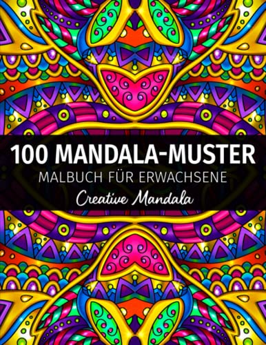 100 Einzigartige Mandala-Muster - Malbuch für Erwachsene: 100 Malvorlagen mit Großen und Wunderschöne Mandala-Muster. Mandala Malbuch Anti-Stress für Erwachsene (Malbücher mit Mandalas, Band 6) 100 Einzigartige Mandala-Muster - Malbuch für Erwachsene: 100 Malvorlagen mit Großen und Wunderschöne Mandala-Muster. Mandala Malbuch Anti-Stress für Erwachsene (Malbücher mit Mandalas, Band 6) von Independently published