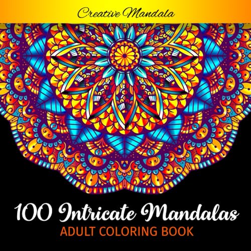 100 Intricate Mandalas - Adult Coloring Book: Coloring Book for Adults for Stress Relief with 100 Large, Beautiful and Difficult Mandalas 100 Intricate Mandalas - Adult Coloring Book: Coloring Book for Adults for Stress Relief with 100 Large, Beautiful and Difficult Mandalas von Independently published