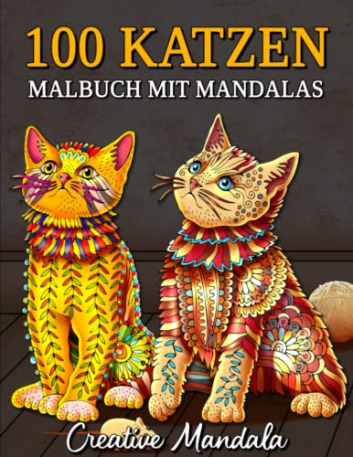 100 Katzen mit Mandalas: Ein Malbuch für Erwachsene mit schönen Katzen, um Stress zu reduzieren und sich zu entspannen