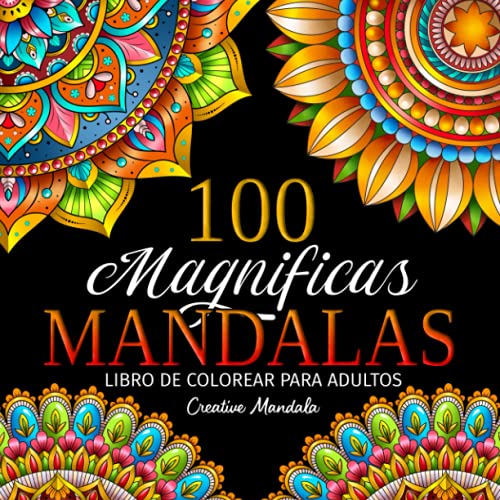 100 Magnificas Mandalas: Libro de colorear para adultos con 100 hermosos mandalas para colorear para relajarse. Dibujos antiestrés para colorear 100 Magnificas Mandalas: Libro de colorear para adultos con 100 hermosos mandalas para colorear para relajarse. Dibujos antiestrés para colorear von Independently published