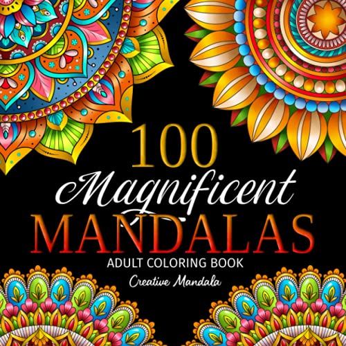 100 Magnificent Mandalas: An Adult Coloring Book with 100 Beautiful Mandalas for Stress Relief and Relaxation von Independently published
