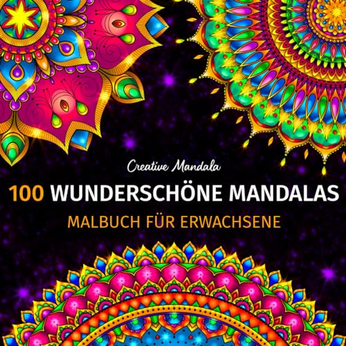 100 Wunderschöne Mandalas - Malbuch für Erwachsene: 100 Wunderschöne Mandalas zum Ausmalen zum Entspannen. Malbuch Anti-Stress für Erwachsene (Malbücher mit Mandalas, Band 1)