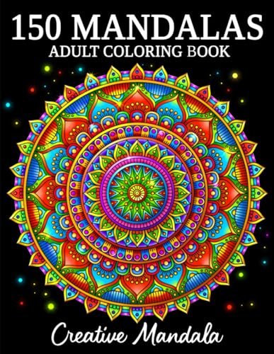 150 Mandalas: An Adult Coloring Book with 150 Beautiful Mandalas in Various Styles for Stress Relief and Relaxation von Independently published