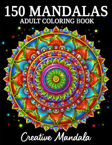 150 Mandalas: An Adult Coloring Book with 150 Beautiful Mandalas in Various Styles for Stress Relief and Relaxation 150 Mandalas: An Adult Coloring Book with 150 Beautiful Mandalas in Various Styles for Stress Relief and Relaxation von Independently published