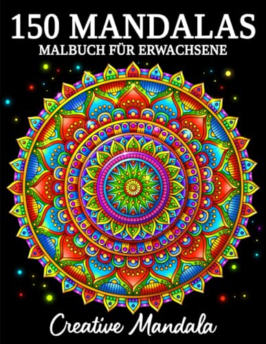 150 Mandalas: Ein Malbuch für Erwachsene mit 150 schönen Mandalas in verschiedenen Stilen, um Stress zu reduzieren und sich zu entspannen 150 Mandalas: Ein Malbuch für Erwachsene mit 150 schönen Mandalas in verschiedenen Stilen, um Stress zu reduzieren und sich zu entspannen von Independently published