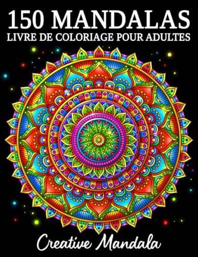 150 Mandalas: Un livre de coloriage pour adultes avec 150 magnifiques mandalas de styles variés pour soulager le stress et se détendre 150 Mandalas: Un livre de coloriage pour adultes avec 150 magnifiques mandalas de styles variés pour soulager le stress et se détendre von Independently published