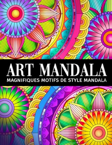 Art mandala: Un livre de coloriage pour adultes avec de magnifiques motifs de style mandala pour soulager le stress et se détendre Art mandala: Un livre de coloriage pour adultes avec de magnifiques motifs de style mandala pour soulager le stress et se détendre von Independently published