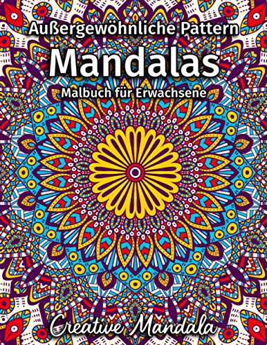 Außergewöhnliche Pattern Mandalas - Malbuch für Erwachsene: 50 Seiten mit Großen und Prächtigen Mandalas. Malbücher Anti-Stress