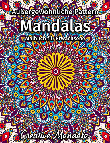 Außergewöhnliche Pattern Mandalas - Malbuch für Erwachsene: 50 Seiten mit Großen und Prächtigen Mandalas. Malbücher Anti-Stress Außergewöhnliche Pattern Mandalas - Malbuch für Erwachsene: 50 Seiten mit Großen und Prächtigen Mandalas. Malbücher Anti-Stress von Independently published