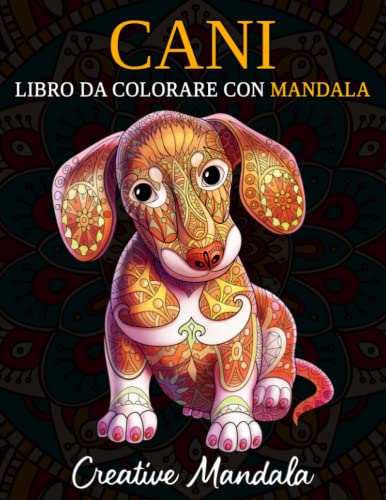 Cani da colorare con mandala: Libro da colorare per adulti di 50 pagine con bellissimi cani. Libro da colorare antistress con disegni rilassanti Cani da colorare con mandala: Libro da colorare per adulti di 50 pagine con bellissimi cani. Libro da colorare antistress con disegni rilassanti von Independently published