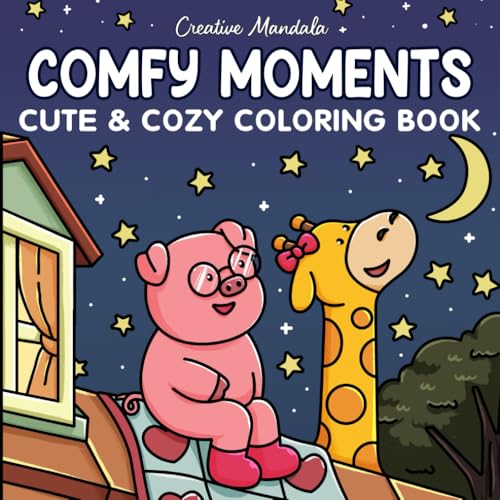 Comfy Moments: A Cute Coloring Book for Adults and Teens Featuring Sweet, Cozy and Heartwarming Scenes with Adorable Animal Couples in Love Comfy Moments: A Cute Coloring Book for Adults and Teens Featuring Sweet, Cozy and Heartwarming Scenes with Adorable Animal Couples in Love