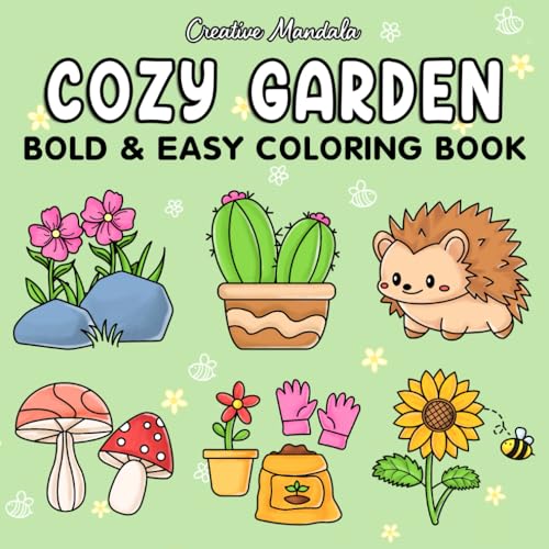 Cozy Garden: Bold and Easy Coloring Book for Adults and Kids Featuring Cute Flowers, Plants, and Garden Critters. Simple Designs for Relaxation Cozy Garden: Bold and Easy Coloring Book for Adults and Kids Featuring Cute Flowers, Plants, and Garden Critters. Simple Designs for Relaxation von Independently published