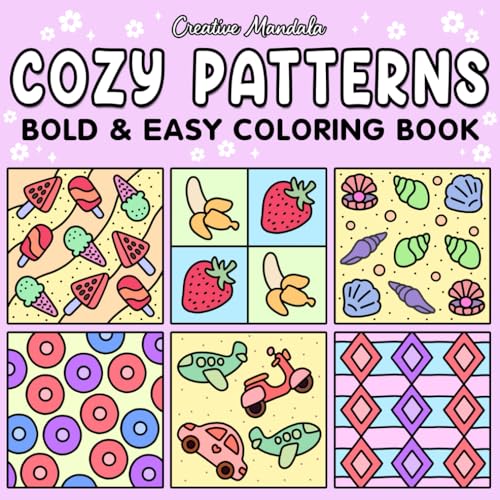 Cozy Patterns: Bold and Easy Coloring Book for Adults and Kids Featuring Cute Patterns and Mandalas, Simple and Big Designs for Relaxation (Bold & Easy Coloring, Band 1) von Independently published