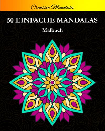 Einfache Mandalas: 50 Schöne Einfache Mandalas zum Ausmalen. Mandala Malbuch für Erwachsene und Kinder (Malbücher mit Mandalas, Band 5) von Independently published