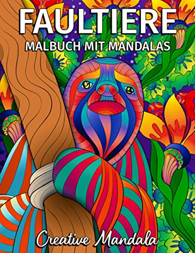 Faultiere - Malbuch mit Mandalas: Malbuch für Erwachsene mit Faultiere. Malbuch Anti-Stress für Erwachsene. Mandala Malbuch