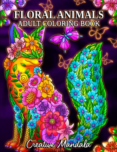 Floral Animals: An Adult Coloring Book with Beautiful Floral Style Animals for Stress Relief and Relaxation