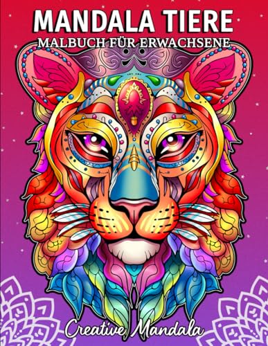 Mandala-Tiere: Ein Malbuch für Erwachsene mit wunderschönen Tieren im Mandala-Stil Mandala-Tiere: Ein Malbuch für Erwachsene mit wunderschönen Tieren im Mandala-Stil von Independently published