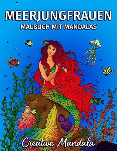 Meerjungfrauen - Malbuch mit Mandalas: Malbuch für Erwachsene mit Meerjungfrauen, Fischen und Unterwasserreich. Malbuch Anti-Stress für Erwachsene. Mandala Malbuch von Independently published