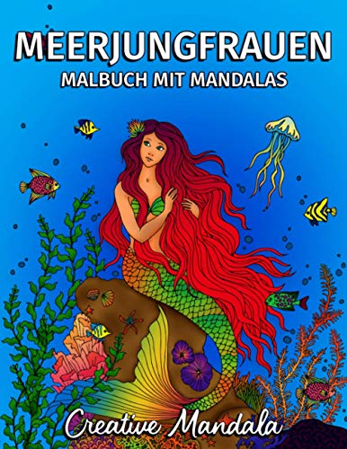 Meerjungfrauen - Malbuch mit Mandalas: Malbuch für Erwachsene mit Meerjungfrauen, Fischen und Unterwasserreich. Malbuch Anti-Stress für Erwachsene. Mandala Malbuch Meerjungfrauen - Malbuch mit Mandalas: Malbuch für Erwachsene mit Meerjungfrauen, Fischen und Unterwasserreich. Malbuch Anti-Stress für Erwachsene. Mandala Malbuch von Independently published