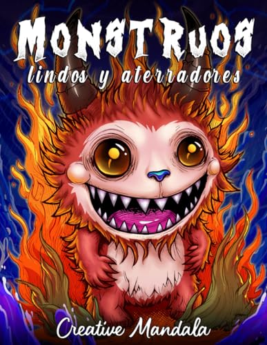 Monstruos lindos y aterradores: Un libro para colorear antiestrés para adultos con monstruos simpáticos e inquietantes