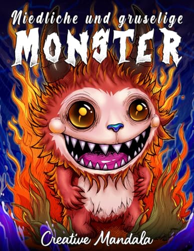Niedliche und gruselige Monster: Ein Anti-Stress-Malbuch für Erwachsene mit süßen und gruseligen Monstern