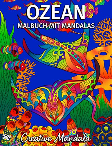 Ozean - Malbuch mit Mandalas: Malbuch für Erwachsene mit Wassertieren und Meerespflanzen. Malbuch Anti-Stress für Erwachsene. Mandala Malbuch