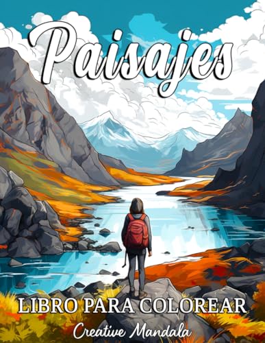 Paisajes: Un libro de colorear para adultos con maravillosas ilustraciones de viajes, mar, montaña, ciudades y mucho más