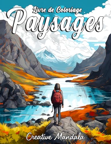 Paysages: Un livre de coloriage pour adultes avec de magnifiques illustrations de voyages, de mer, de montagnes, de villes et bien plus encore !