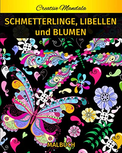 Schmetterlinge, Libellen und Blumen mit Mandalas Malbuch: Malbuch für Erwachsene mit schönen Libellen, Schmetterlingen, Blumen und Mandalas (Malbücher für Erwachsene mit Tieren, Band 9) von Independently published