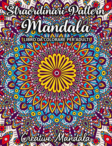 Straordinari Pattern Mandala - Libro da colorare per adulti: 50 pagine con grandi e magnifici pattern mandala da colorare. Libri antistress da colorare Straordinari Pattern Mandala - Libro da colorare per adulti: 50 pagine con grandi e magnifici pattern mandala da colorare. Libri antistress da colorare von Independently published