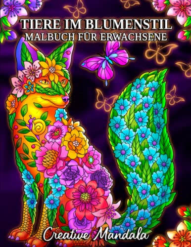 Tiere im Blumenstil: Ein Malbuch für Erwachsene mit wunderschönen Tieren im Blumenstil, um Stress zu reduzieren und sich zu entspannen Tiere im Blumenstil: Ein Malbuch für Erwachsene mit wunderschönen Tieren im Blumenstil, um Stress zu reduzieren und sich zu entspannen von Independently published